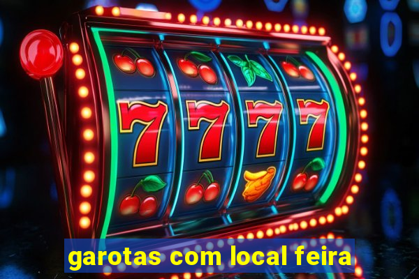 garotas com local feira